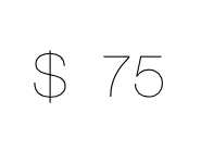 $  75