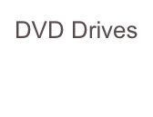 DVD Drives more info